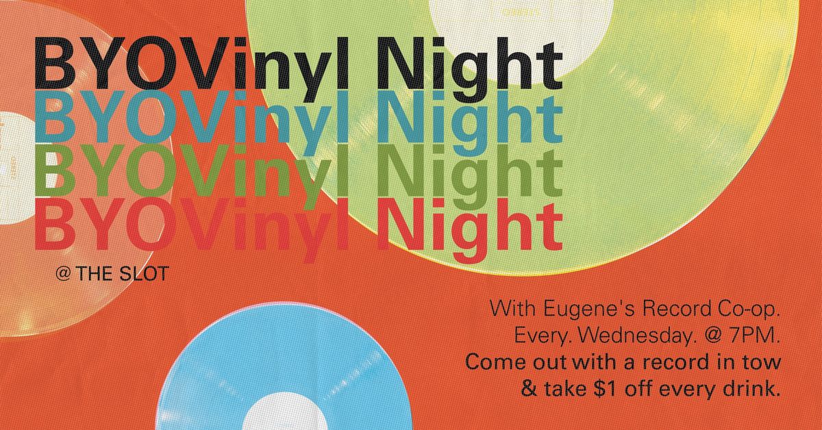 BYOVinyl NIGHT WITH EUGENE'S RECORD CO-OP @ The Slot