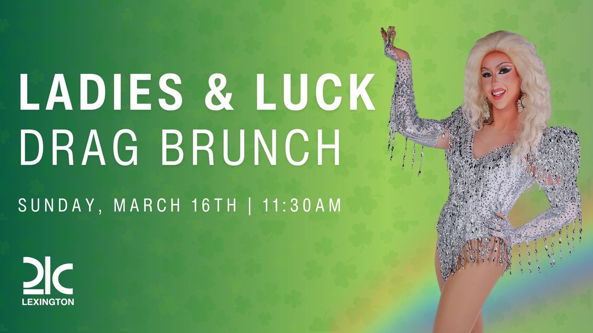 Ladies & Luck Drag Brunch at 21c 