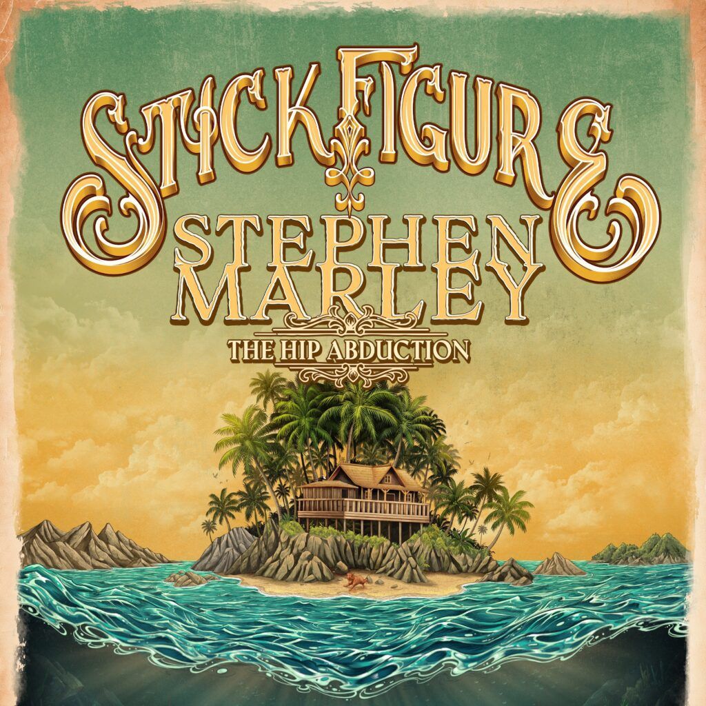 Stick Figure  Stephen Marley & The Hip Abduction