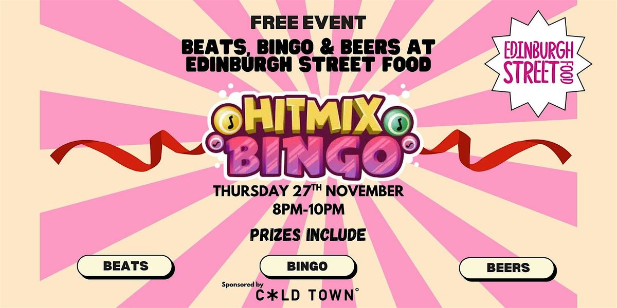 HITMIX BINGO @ EDINBURGH STREET FOOD
