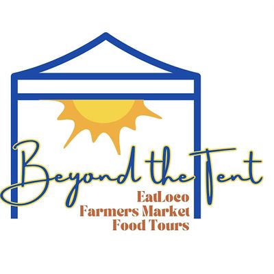 Beyond the Tent, EatLoco Farmers Market Tours