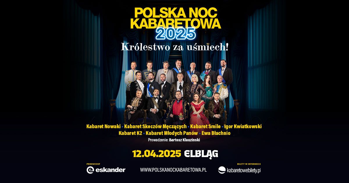 12.04.2025 Elbl\u0105g \u2022 Polska Noc Kabaretowa 2025