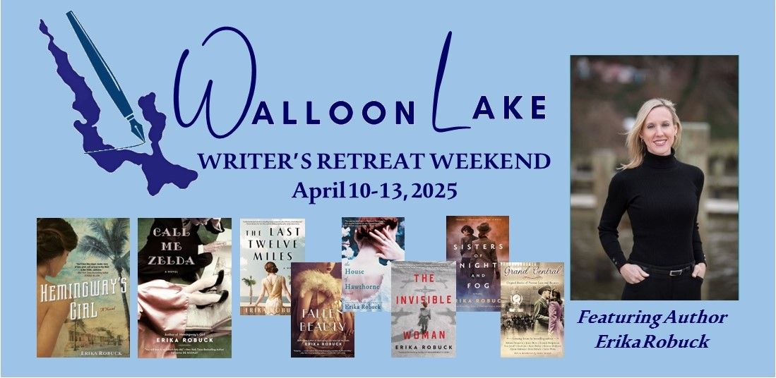 4th Annual Walloon Lake Writer's Retreat with Featured Author Erika Robuck