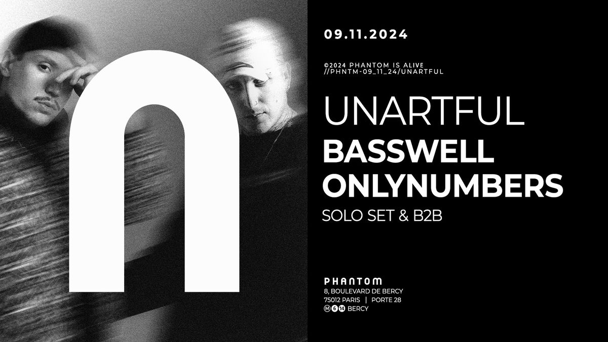 PHANTOM X UNARTFUL : BASSWELL, ONLYNUMBERS (SOLO SET & B2B)