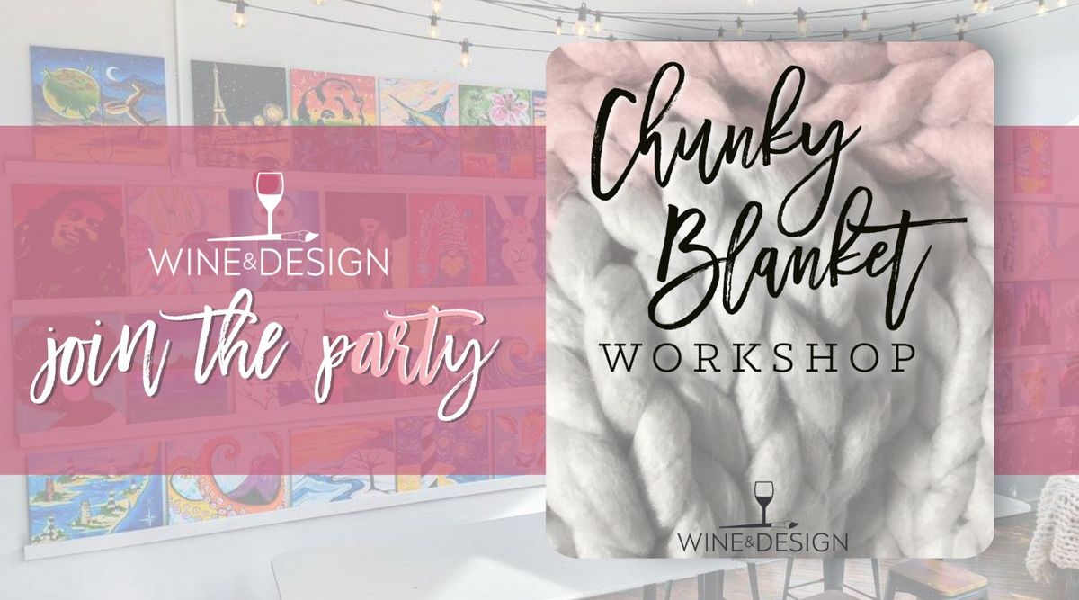 Chunky Blanket Workshop - September 28th - 6PM