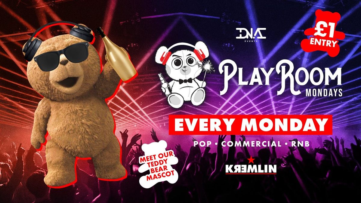 Playroom Mondays at Kremlin - \u00a31 Entry &amp; \u00a33.50 Drinks \ud83d\udc3b