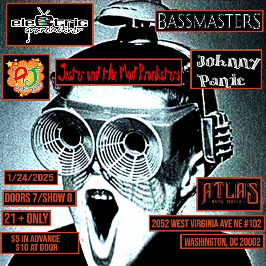 The Electric Grandmother, BASSMASTERS, AJ & the Kids, Jester & the Mad Pranksters, & DJ Johnny Panic