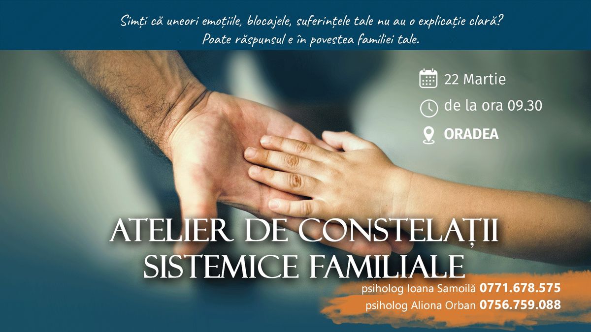 \ud83c\udf3f Atelier de Constela\u021bii Sistemice Familiale\/ Oradea\/22 martie 2025