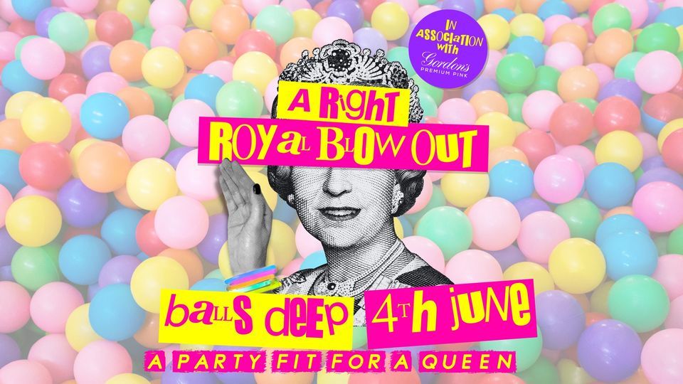 A Right Royal Blow Out - BALLS DEEP