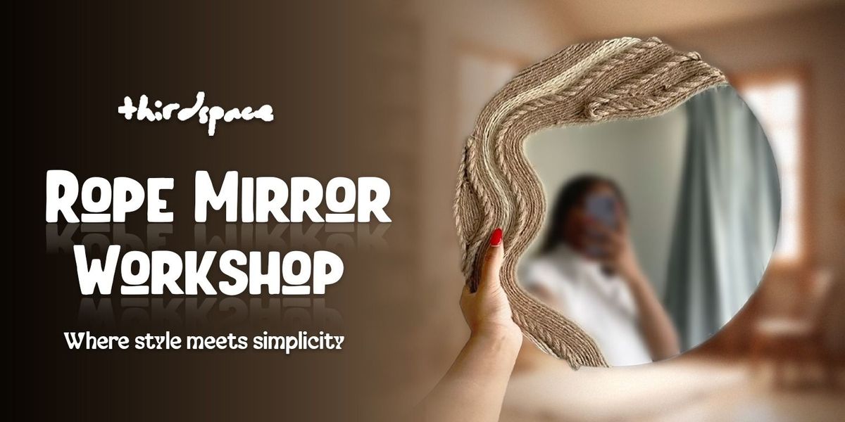 Rope Mirror Workshop