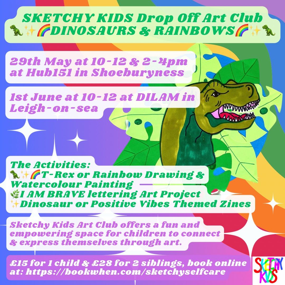 Sketchy Kids Drop Off Art Club Hub 151: \u2728?DINOSAURS & RAINBOWS