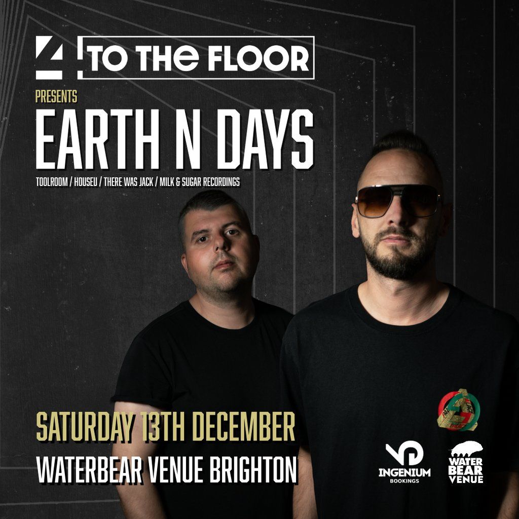 4ToTheFloor Presents Earth N Days