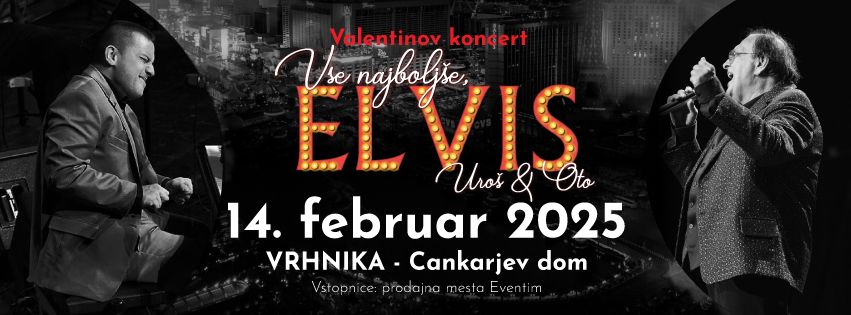 Vse najbolj\u0161e, ELVIS: Uro\u0161 Peri\u0107 in Oto Pestner | Cankarjev dom Vrhnika |