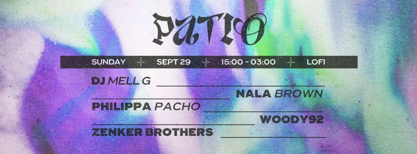 Patio \u2727 Courtyard Closing w\/ DJ Mell G, Nala Brown, Philippa Pacho, Woody92 & Zenker Brothers 