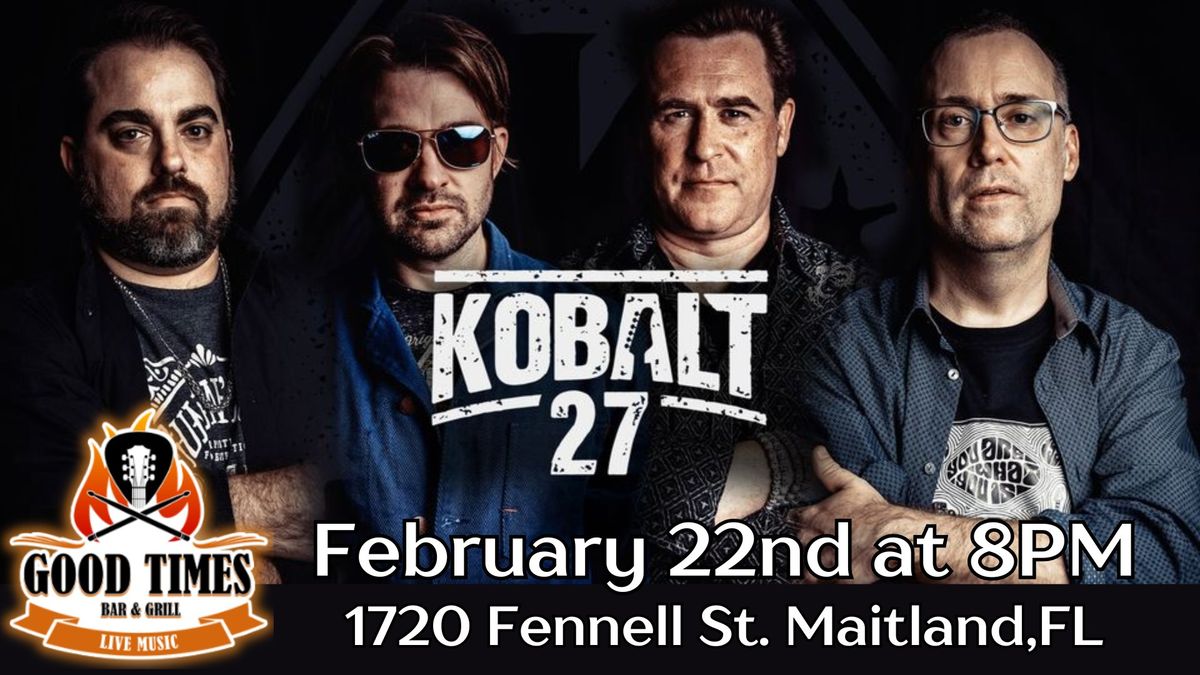 Kobalt 27 makes their return to the Good Times stage 2\/22!