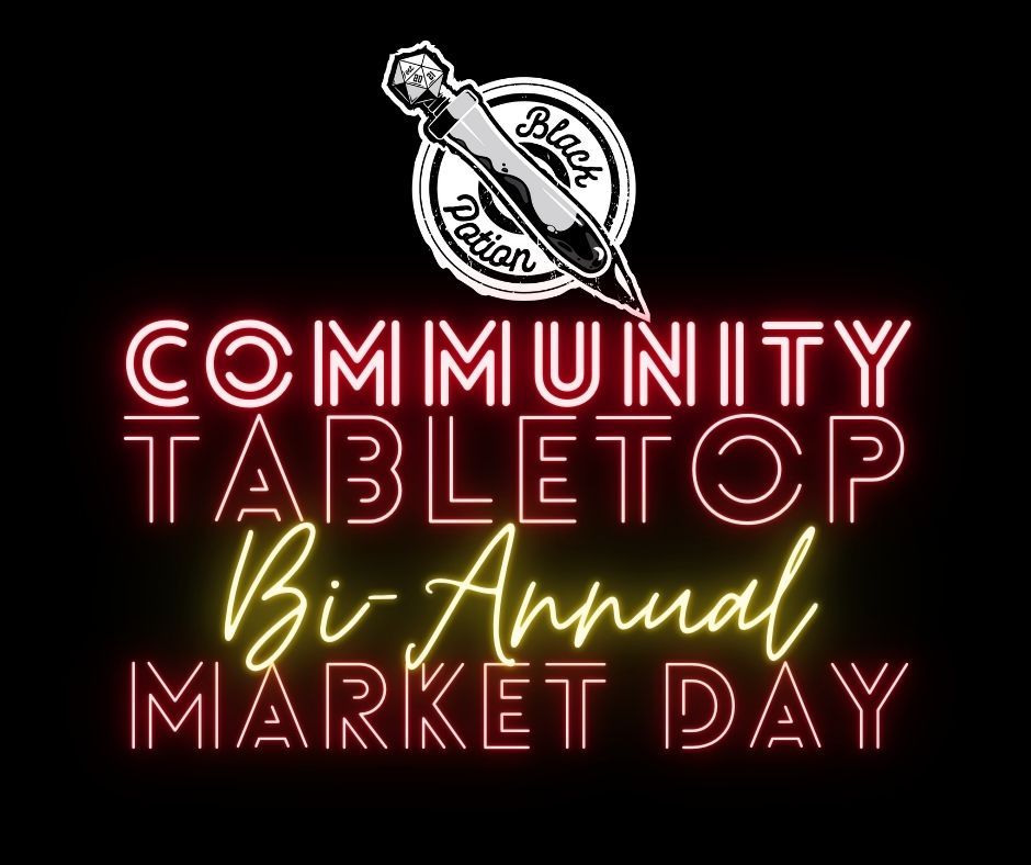 Black Potion Bi-Annual Tabletop Community Market Day