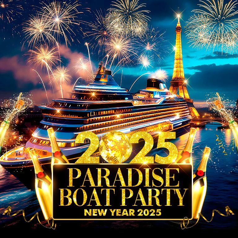 PARADISE VIP BOAT PARTY GEANTE NEW YEAR MAGIC BOAT PARTY SUR LA SEINE NEW YEAR 2025 VUE NOTRE DAME