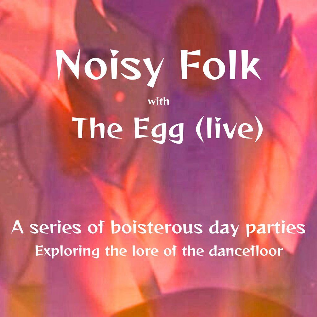 Noisy Folk presents The Egg - live