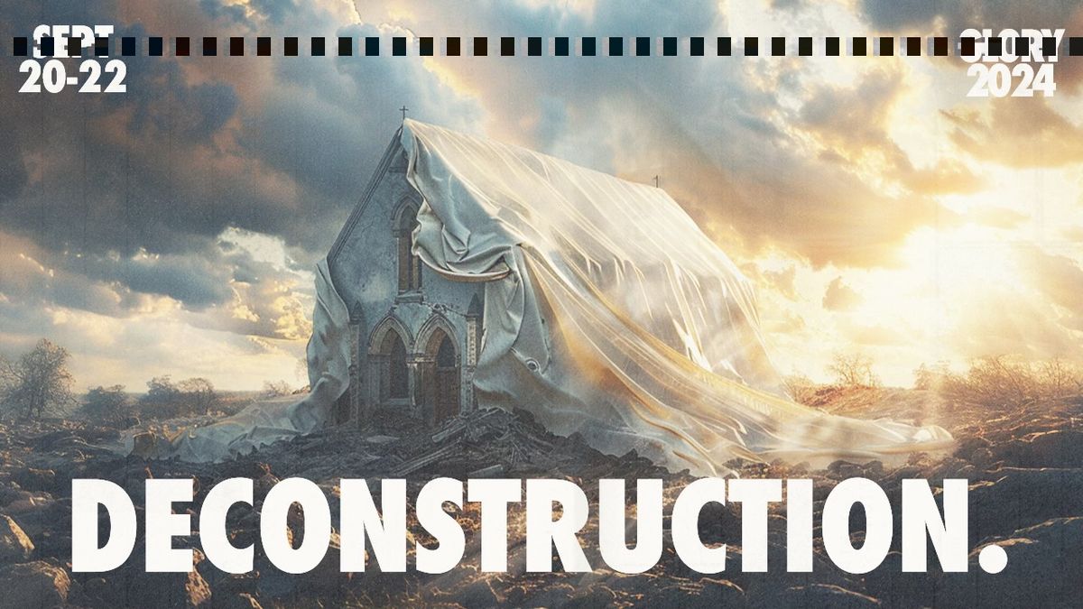 Glory Conference | Deconstruction