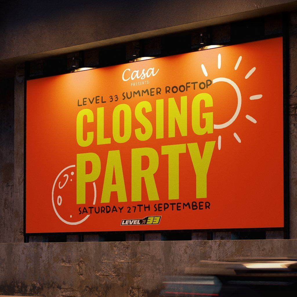 Casa presents; Level 33 Closing Party