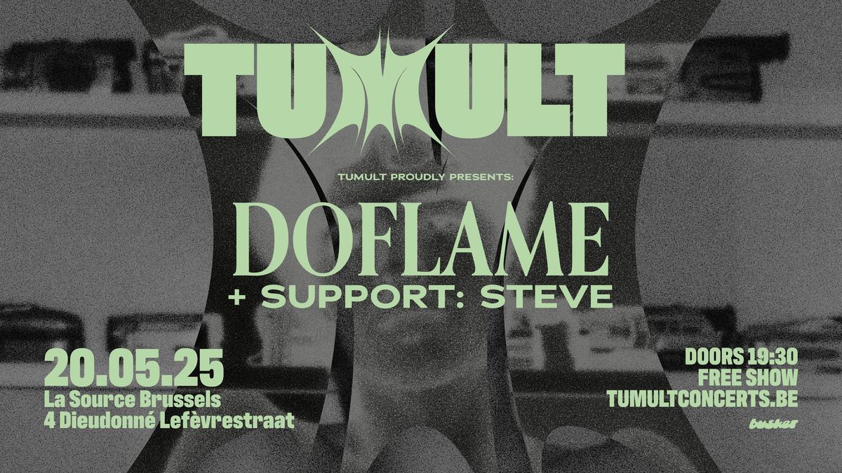 TUMULT presents: DOFLAME & STEVE