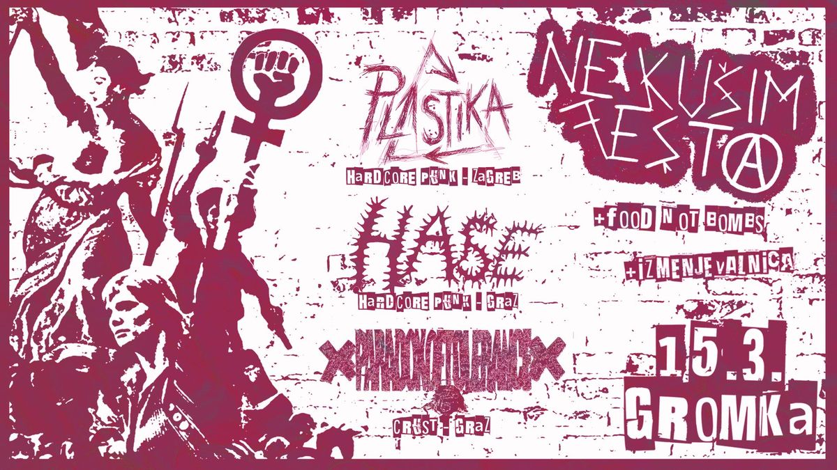 NeKu\u017eim x Gromkafana\n-> 8th OF MARCH \nWAS TAKEN EDITION <- PLASTIKA (HR) + HASE (AT) + XPOTX (AT)