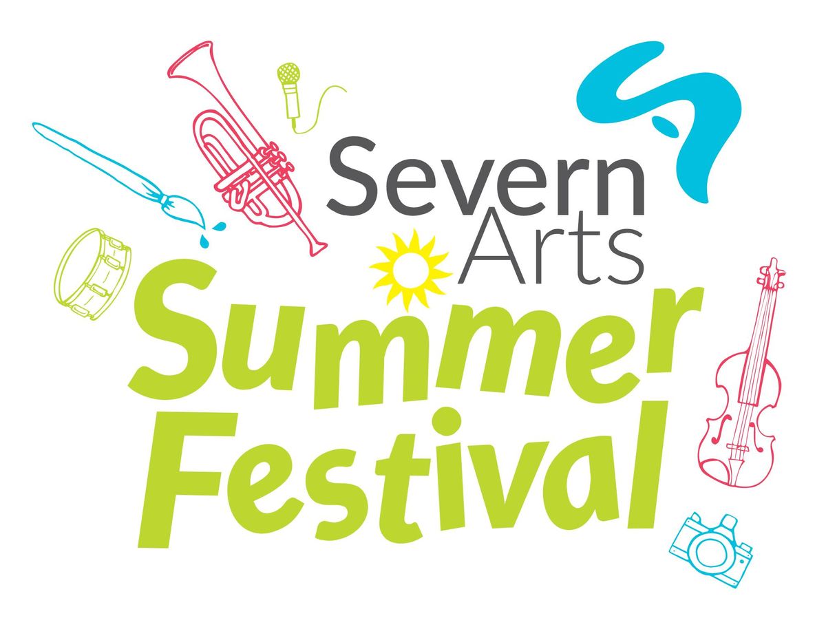 Severn Arts Summer Festival \u2600\ufe0f