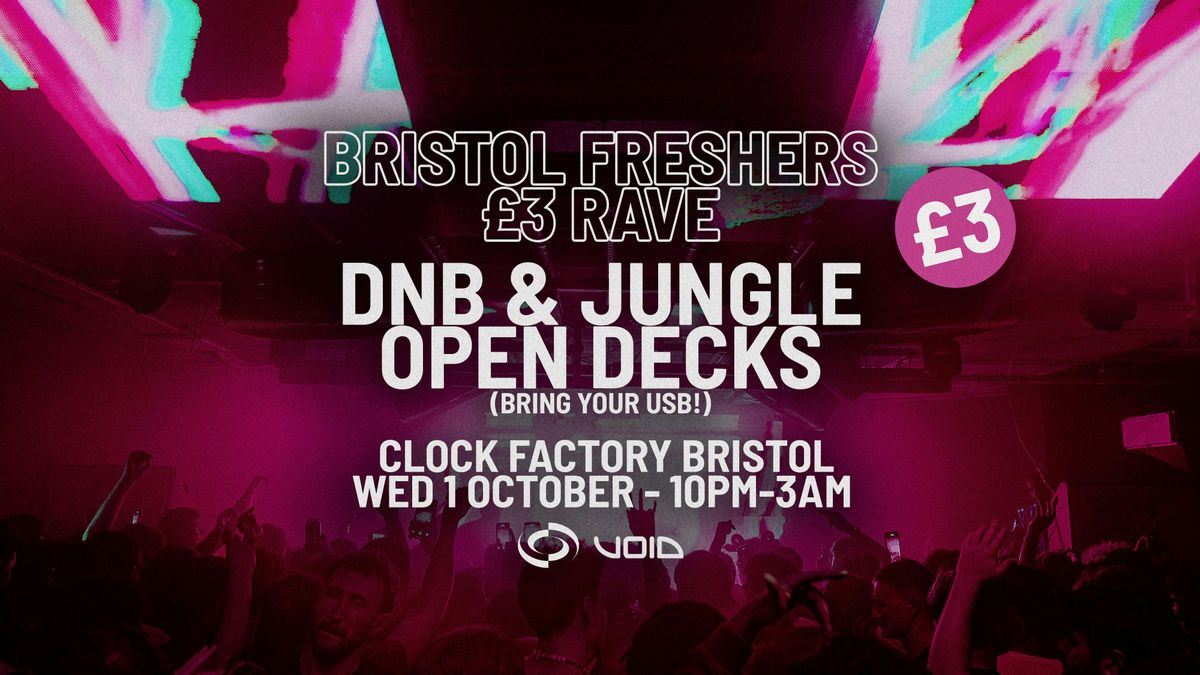 Bristol Freshers \u00a33 Rave - DNB &amp; Jungle Open Decks!