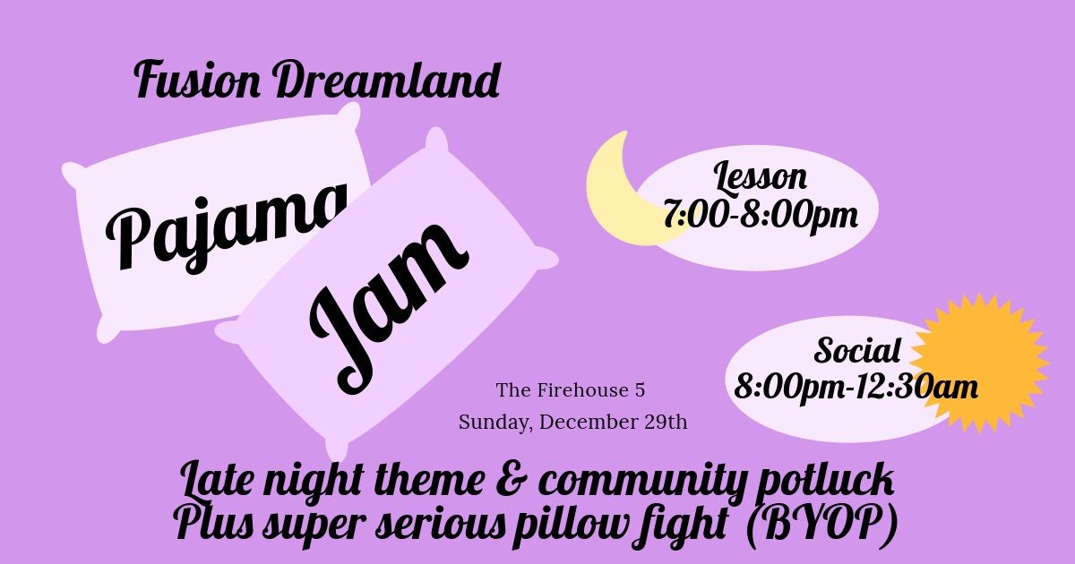 Fusion Dreamland Pajama Jam: Late nite social & potluck