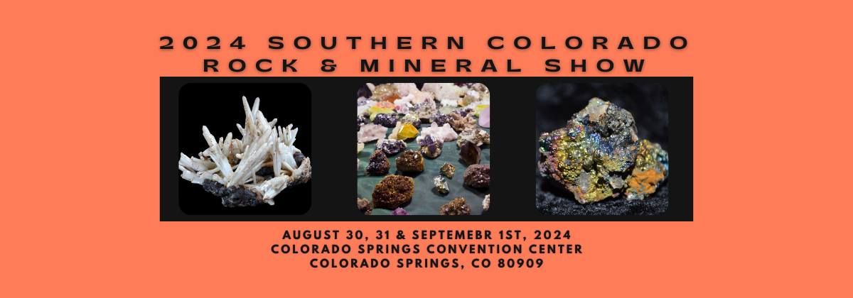 2024 Southern Colorado Rock & Mineral Show - "ROCK YOUR WORLD!"
