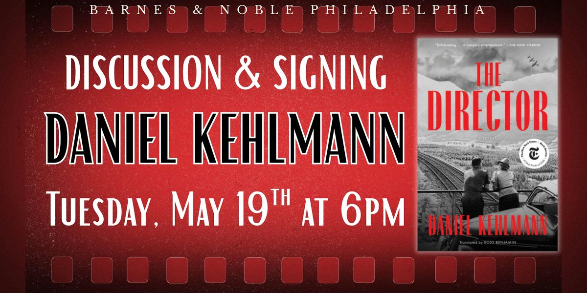 Daniel Kehlmann celebrates The Director on Thursday, June 11th at 6pm