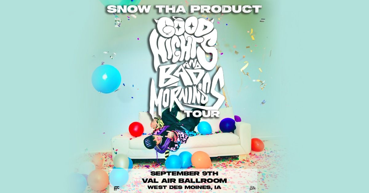 Snow Tha Product \u2013 GOOD NIGHTS AND BAD MORNINGS TOUR at Val Air Ballroom
