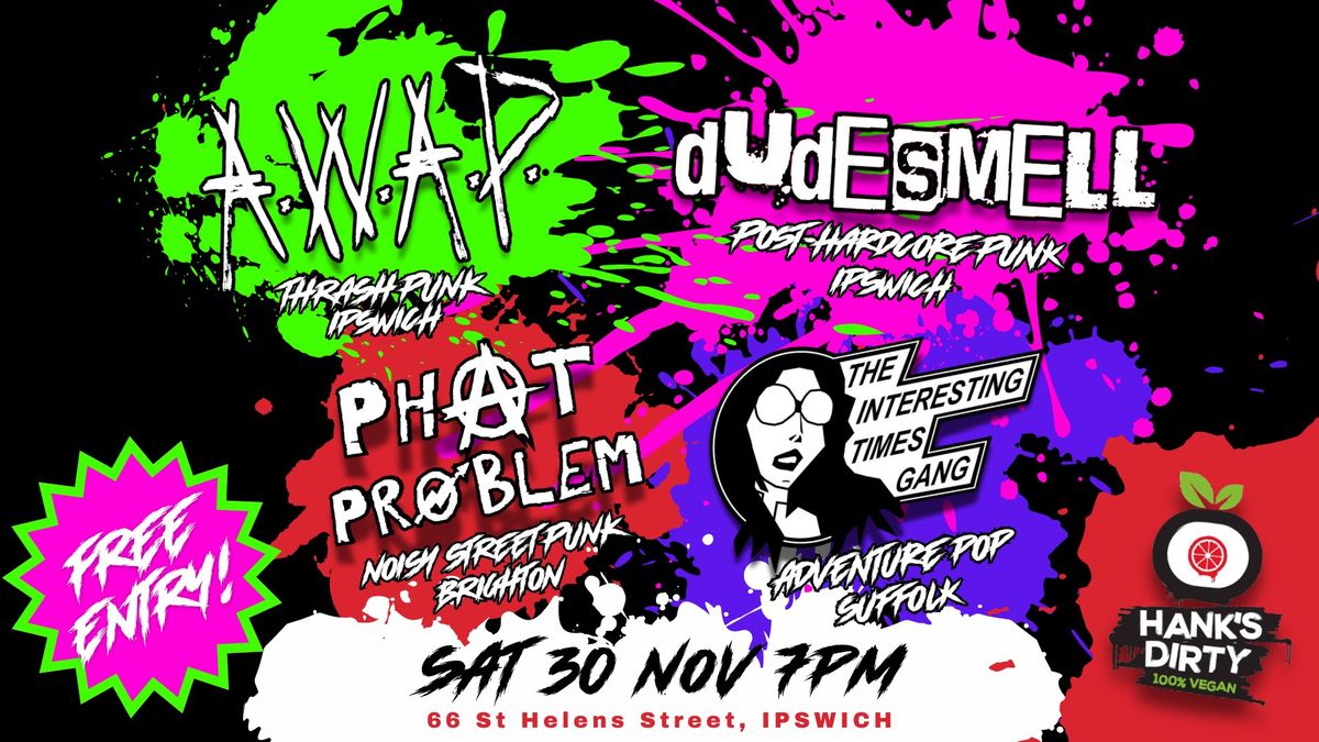 AWAP, DUDESMELL, PHAT PROBLEM & THE INTERESTING TIMES GANG