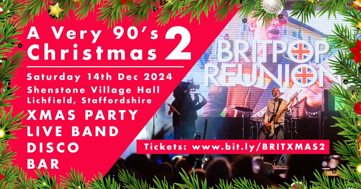 A Very 90's Christmas 2 with 'Britpop Reunion' Shenstone Village Hall, Lichfield Saturday 14\/12\/2024