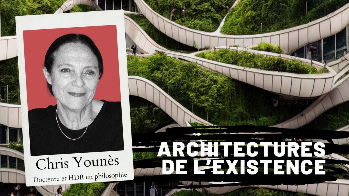 Architectures de l\u2019existence, Chris Youn\u00e8s