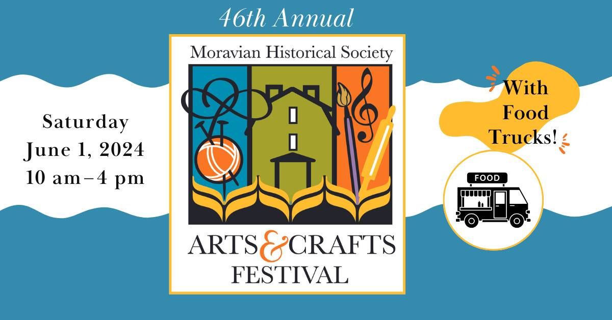 Moravian Historical Society's 46th Annual Arts & Crafts Festival (with Food Trucks!)