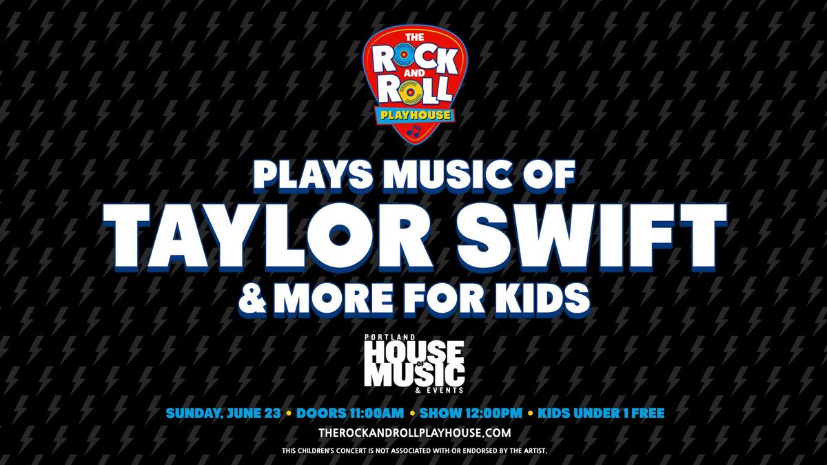 The Rock and Roll Playhouse plays Music of Taylor Swift + More for Kids