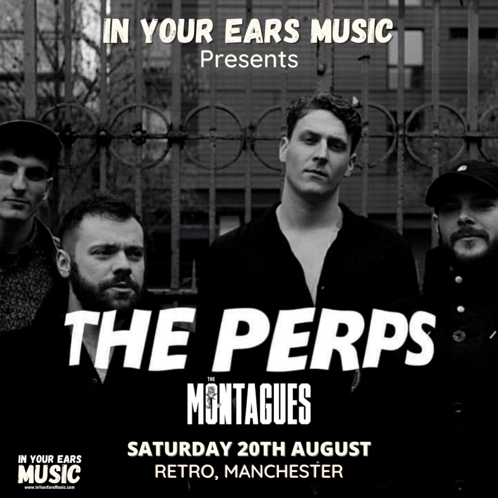 In Your Ears Music Presents The Perps, The Montagues & H.U.M.A.N