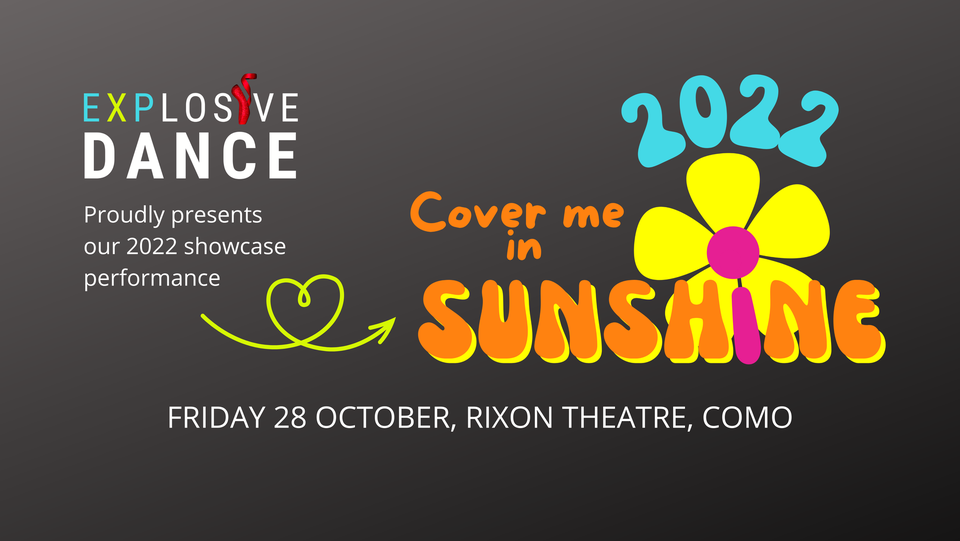 EXPLOSIVE DANCE 2022 SHOWCASE - Cover me in Sunshine.