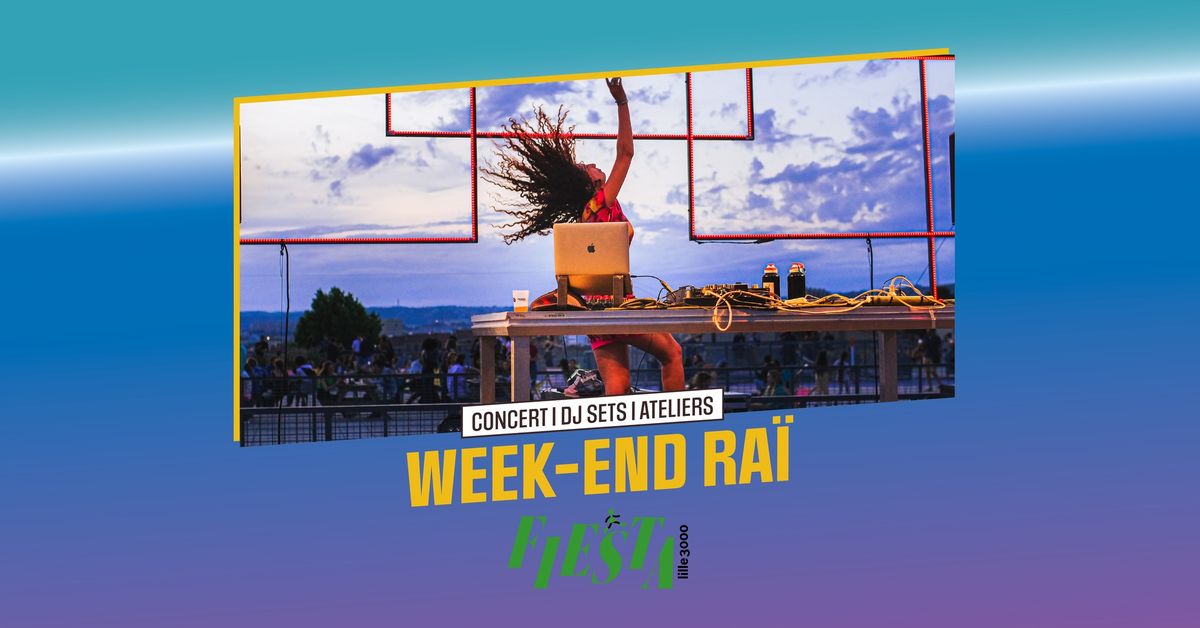 Week-end Ra\u00ef lille3000 | Concert, DJ sets, ateliers