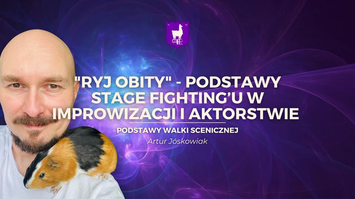 "Ryj obity" - podstawy stage fighting'u w improwizacji i aktorstwie [intensive] - Artur J\u00f3skowiak