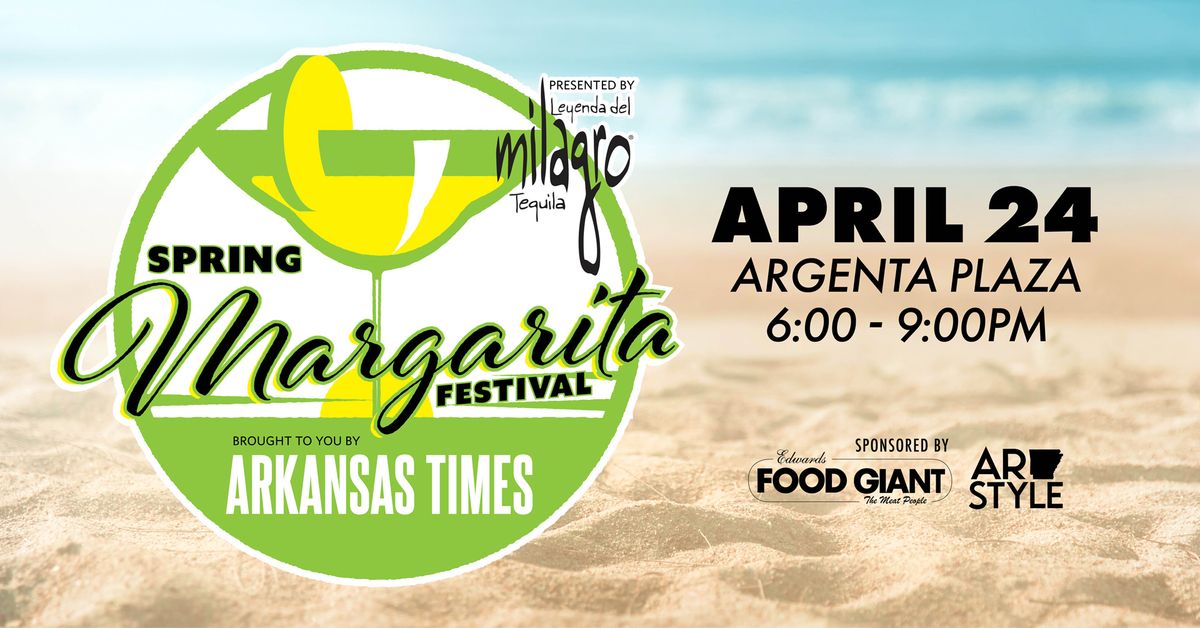 Arkansas Times Spring Margarita Festival 2025