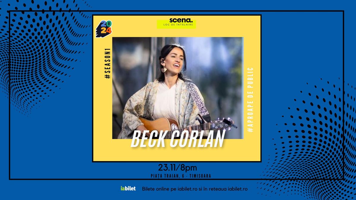 Beck Corlan - concert cu introspec\u021bie la SCENA