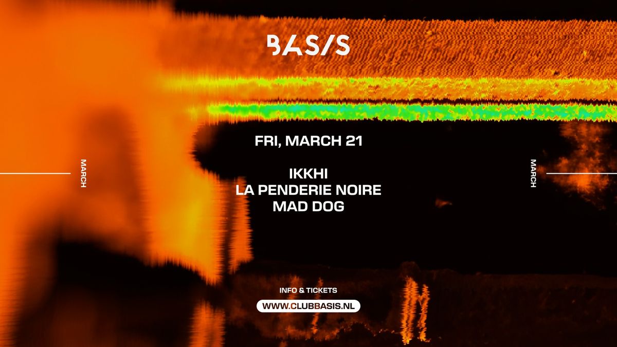 BASIS\/ Ikkhi\/ La Penderie Noire\/ Mad Dog