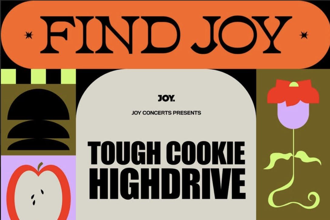 Find Joy - Tough Cookie + Highdrive *FREE ENTRY*