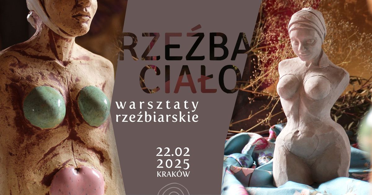 RZE\u017bBA CIA\u0141O- warsztaty rze\u017abiarskie