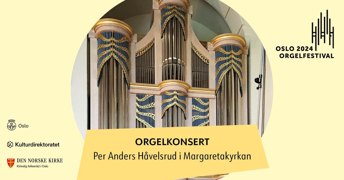 Oslo orgelfestival: Per Anders H\u00e5velsrud i Margaretakyrkan 