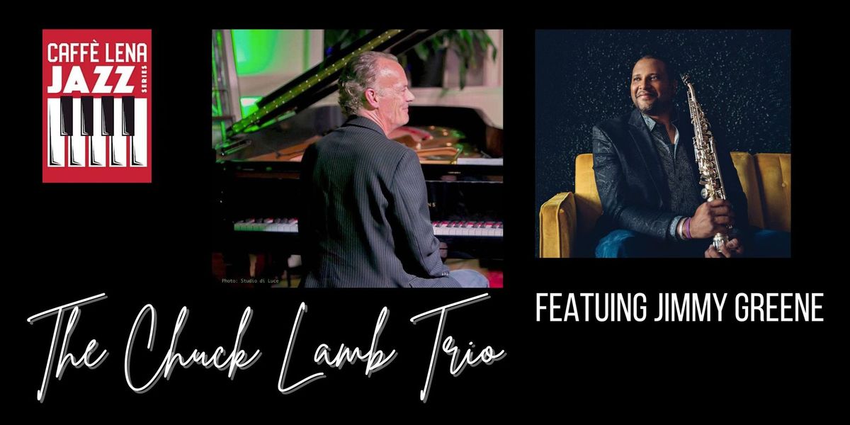 December's JAZZ at Caffe Lena with the Chuck Lamb Trio and Special Guest Jimmy Greene