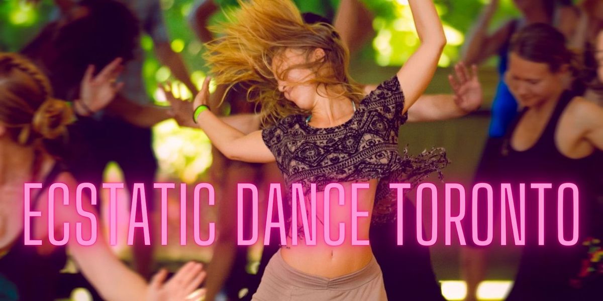 Ecstatic Dance Toronto Every Thursday Night! 