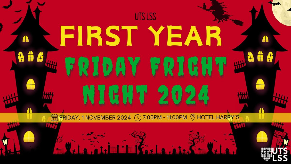 \ud83e\udea6UTS LSS First Year\u2019s Friday Fright Night\ud83e\udea6 